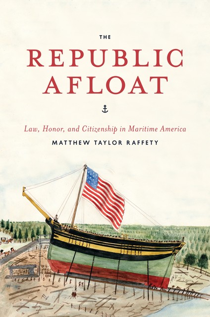 Republic Afloat, Matthew Taylor Raffety