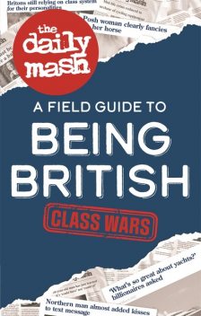 The Daily Mash: Class Wars, The Daily Mash