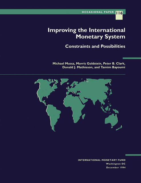 Improving the International Monetary System: Constraints and Possibilities, Morris Goldstein