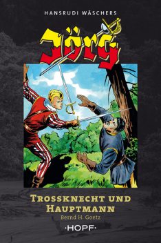 Jörg – Trossknecht und Hauptmann, Bernd H. Goetz