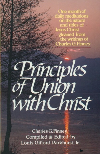 Principles of Union with Christ, Charles Finney