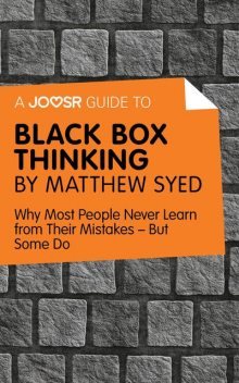 A Joosr Guide to… Black Box Thinking by Matthew Syed, Joosr