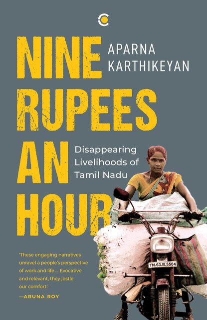 Nine Rupees An Hour: Disappearing Livelihoods of Tamil Nadu, Aparna Karthikeyan