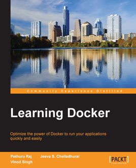 Learning Docker, Jeeva S. Chelladhurai, Pethuru Raj, Vinod Singh