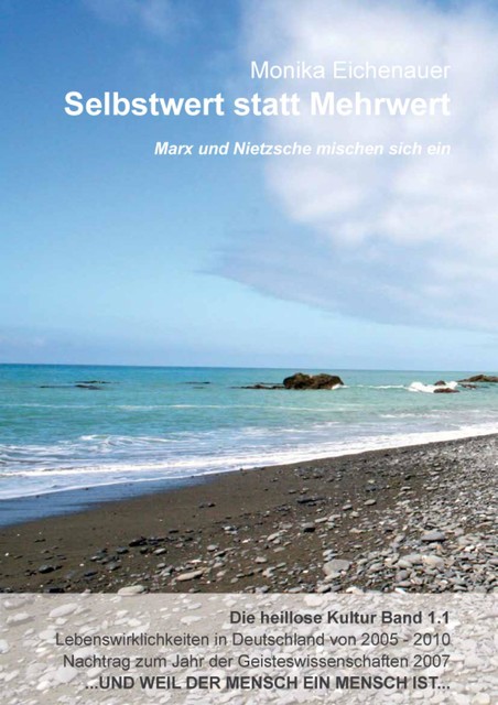 Marx und Nietzsche mischen sich ein – Die heillose Kultur – Band 1.1, Phil. Monika Eichenauer