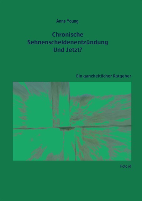 Chronische Sehnenscheidenentzündung - Und Jetzt, Anne Young