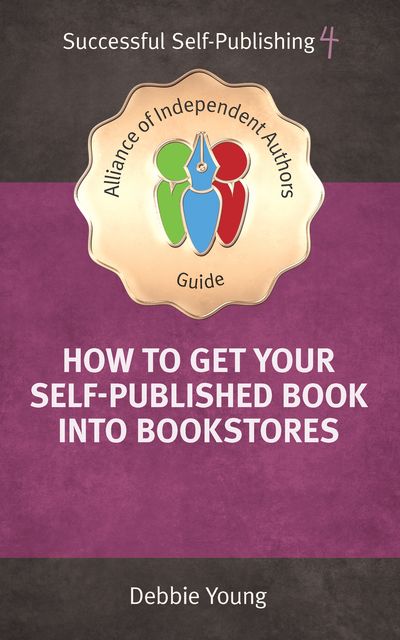 How To Get Your Self-Published Book Into Bookstores, Debbie Young
