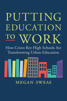 Putting Education to Work, Megan Sweas