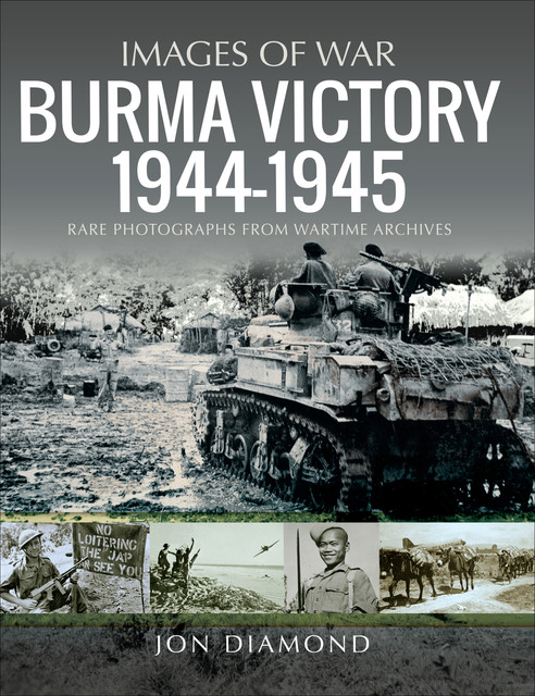 Burma Victory, 1944–1945, Jon Diamond