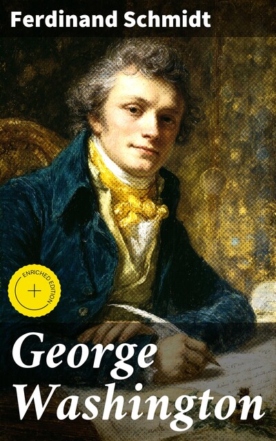George Washington, Ferdinand Schmidt