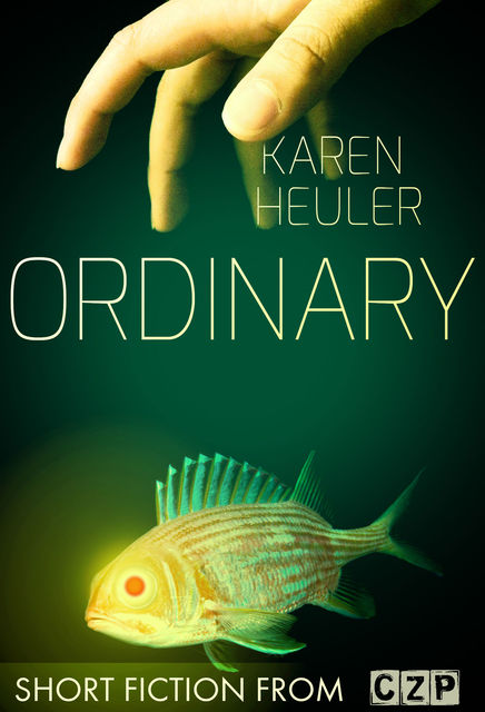 Ordinary, Karen Heuler