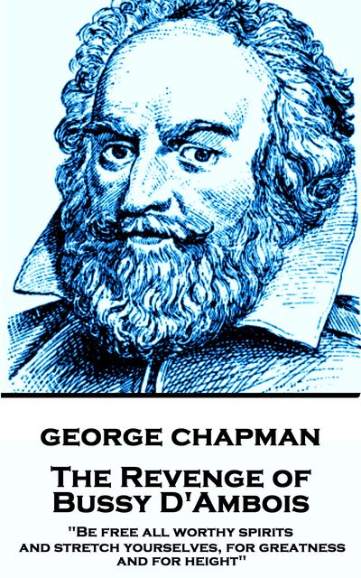 The Revenge of Bussy D'Ambois, George Chapman