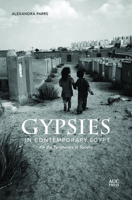 Gypsies in Contemporary Egypt, Alexandra Parrs