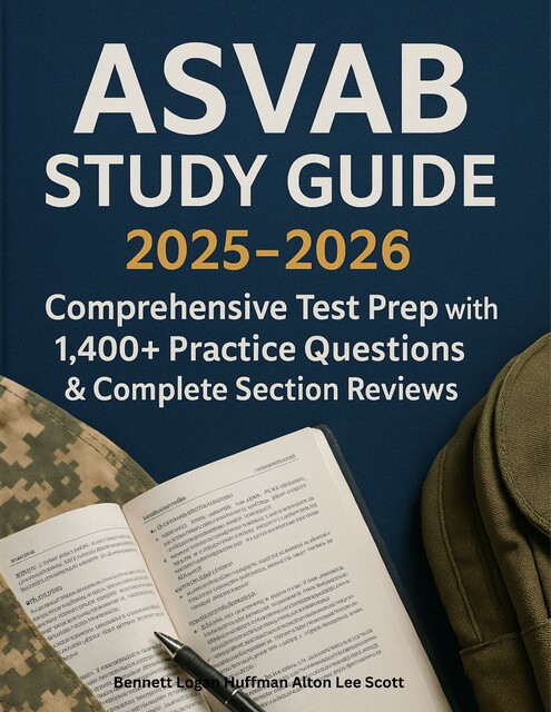 ASVAB Study Guide 2025–2026, Alton Lee Scott, Bennett Logan Huffman
