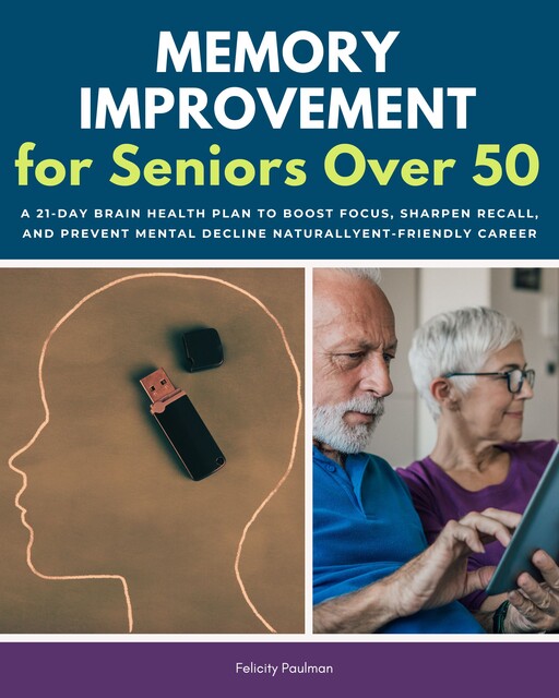 Memory Improvement for Seniors Over 50, Felicity Paulman