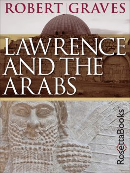 Lawrence and the Arabs, Robert Graves