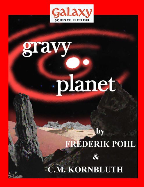 Gravy Planet, C.M.Kornbluth, Frederick Pohl