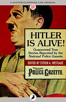 Hitler Is Alive, Steven A. Westlake