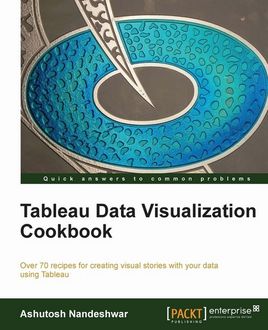 Tableau Data Visualization Cookbook, Ashutosh Nandeshwar