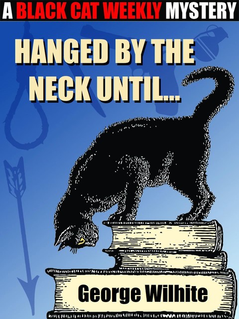 Hanged By the Neck Unti, George Wilhite