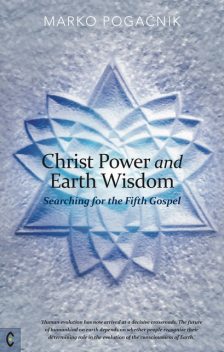 Christ Power and Earth Wisdom, Marko Pogacnik