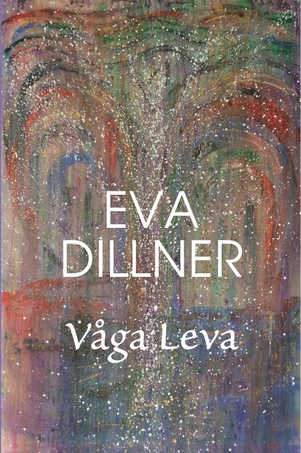 Våga leva, Eva Dillner