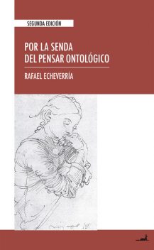 Por la senda del pensar ontológico, Rafael Echeverría