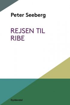 Rejsen til Ribe, Peter Seeberg