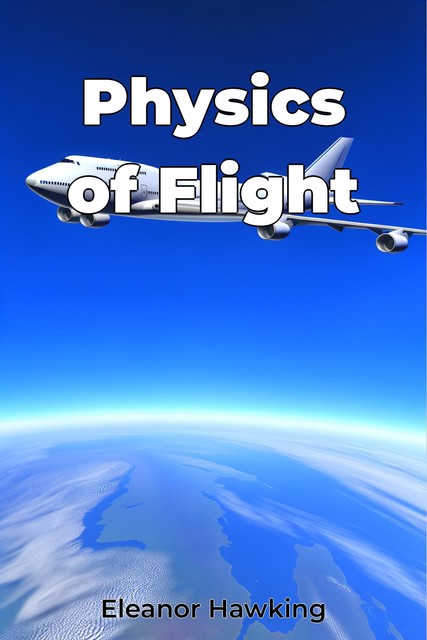 Physics of Flight, Eleanor Hawking