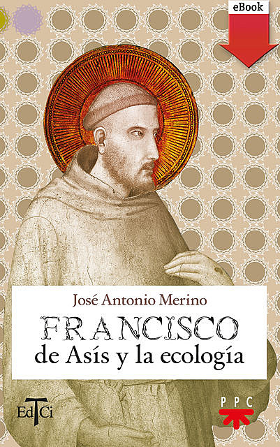 Francisco de Asís y la ecología, José Antonio Merino Abad