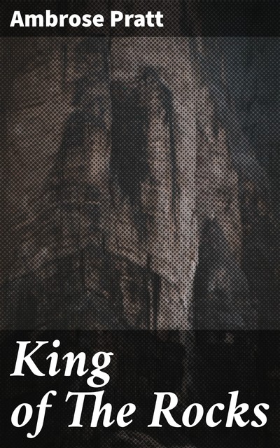 King of The Rocks, Ambrose Pratt