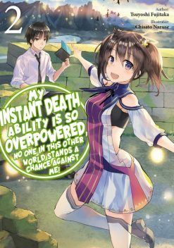 My Instant Death Ability is So Overpowered, No One in This Other World Stands a Chance Against Me! Volume 2, Tsuyoshi Fujikata