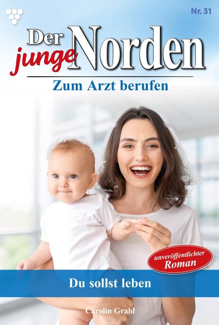 Der junge Norden 31 – Arztroman, Carolin Grahl