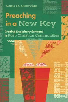 Preaching in a New Key, Mark Glanville