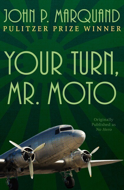 Your Turn, Mr. Moto, John P.Marquand