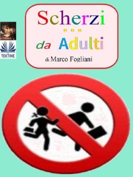 Scherzi Da Adulti, Marco Fogliani