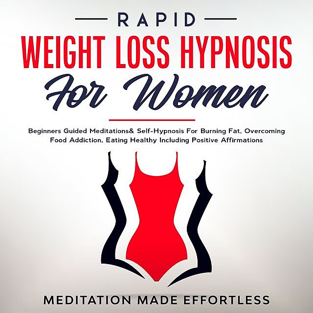 Rapid Weight Loss Hypnosis For Women, Meditation Made Effortless