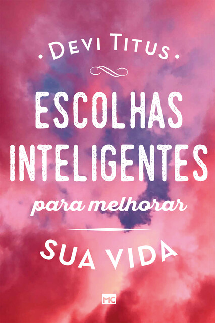 Escolhas inteligentes para melhorar sua vida, Devi Titus