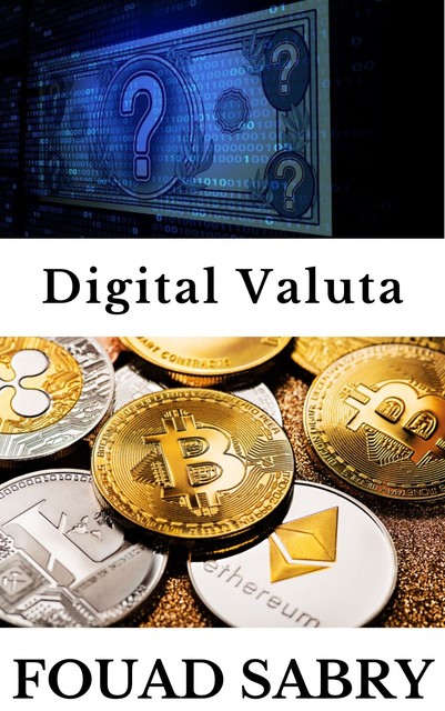 Digital Valuta, Fouad Sabry