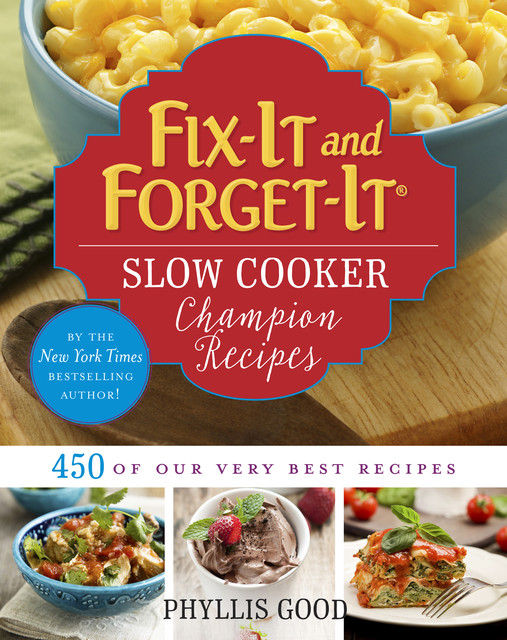 Fix-It and Forget-It Slow Cooker Champion Recipes, Phyllis Good