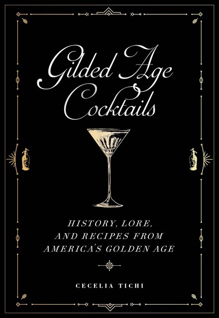 Gilded Age Cocktails, Cecelia Tichi