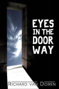 Eyes in the Doorway, Richard Van Doren