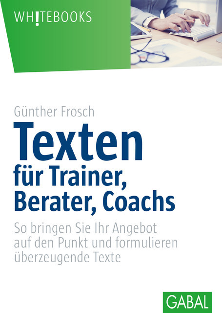 Texten für Trainer, Berater, Coachs, Günther Frosch