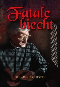 Fatale biecht, Gerard Legerstee