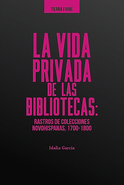 La vida privada de las bibliotecas, Idalia García