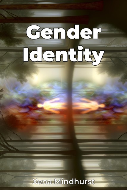 Gender Identity, Xena Mindhurst