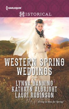 Western Spring Weddings, Lauri Robinson, Lynna Banning, Kathryn Albright