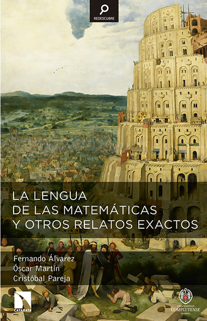 La lengua de las matemáticas y otros relatos exactos, Fernando Bouza Álvarez, Cristóbal Pareja, Óscar Martín