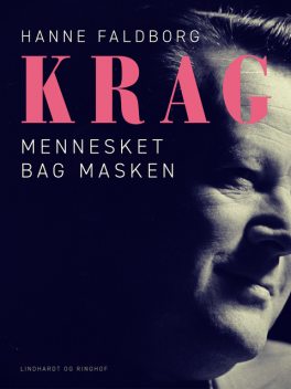 Krag – mennesket bag masken, Hanne Faldborg