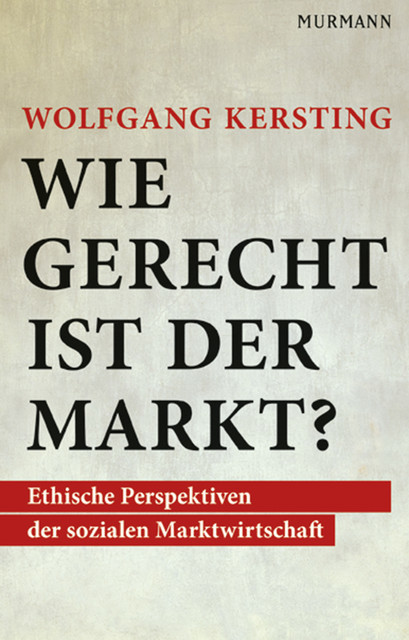 Wie gerecht ist der Markt, Wolfgang Kersting